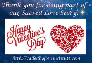 Read more about the article Happy Valentine’s Day! Enjoy the “Many Faces of  Called by Love  Video” & Save the Dates for our call on Feb 22 & Evolutionary Love on March 4th!