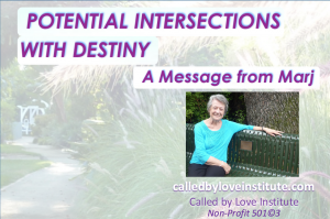 Read more about the article Potential Intersections with Destiny! A Message from Marj…